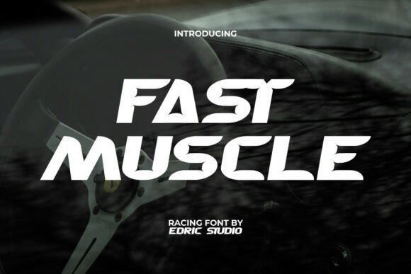 Fast Muscle: The Dynamic Display Font for Bold Branding
